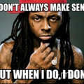 i_don_t_always_make_sense.jpg